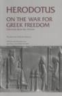 Image for On the War for Greek Freedom : Selections from The Histories
