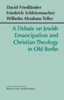 Image for A Debate on Jewish Emancipation and Christian Theology in Old Berlin