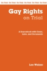 Image for Gay Rights on Trial : A Sourcebook with Cases, Laws, and Documents