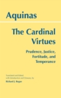 Image for The cardinal virtues  : prudence, justice, fortitude, and temperance