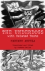 Image for The underdogs  : pictures and scenes from the present revolution