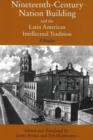Image for Nineteenth-Century Nation Building and the Latin American Intellectual Tradition