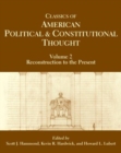 Image for Classics of American political and constitutional thoughtVol. 2: Reconstruction to the present