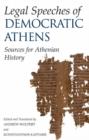 Image for Legal speeches of democratic Athens  : sources for Athenian social and cultural history