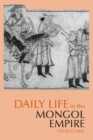 Image for Daily life in the Mongol empire
