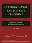 Image for International Tax and Estate Planning : A Practical Guide for Multinational Investors
