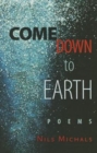 Image for Come Down to Earth : Poems
