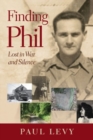 Image for Finding Phil : My Search for an Uncle Lost in War and Family Silence