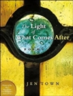 Image for The Light of What Comes After