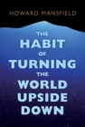 Image for The Habit of Turning the World Upside Down