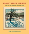 Image for Block, paper, chisels  : prints from New Hampshire&#39;s Monadnock region