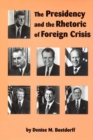 Image for The Presidency and the Rhetoric of Foreign Crisis