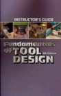 Image for Fundamentals of Tool Design : Instructor&#39;s Guide
