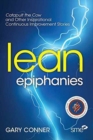 Image for Lean Epiphanies : Catapult the Cow and Other Inspirational Continuous Improvement Stories