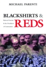 Image for Blackshirts &amp; reds  : rational fascism &amp; the overthrow of communism