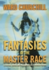 Image for Fantasies of the master race  : literature, cinema, art &amp; the colonisation of American Indians