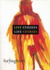 Image for Life studies, life stories  : drawings