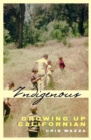 Image for Indigenous  : growing up Californian