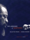 Image for The language of saxophones  : selected poems