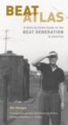 Image for Beat atlas  : a guide to the Beat generation in America