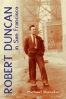 Image for Robert Duncan in San Francisco: with letters &amp; an interview