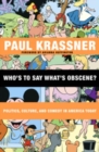 Image for Who&#39;s to Say What&#39;s Obscene?: Politics, Culture, and Comedy in America Today
