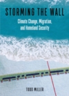 Image for Storming the wall: climate change, migration, and homeland security