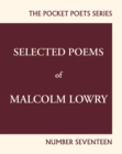 Image for Selected Poems of Malcolm Lowry : City Lights Pocket Poets Number 17