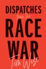 Image for Dispatches from the Race War