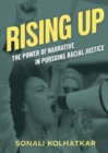 Image for Rising up: the power of narrative in pursuing racial justice