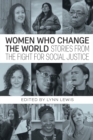 Image for Women Who Change the World : Stories from the Fight for Social Justice