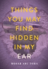 Image for Things You May Find Hidden in My Ear: Poems from Gaza