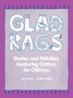 Image for Glad Rags : Stories and Activities Featuring Clothes for Children