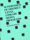 Image for Supervision of District Level Library Media Programs