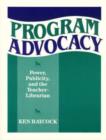 Image for Program Advocacy : Power, Publicity and the Teacher Librarian