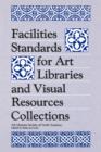 Image for Facilities Standards for Art Libraries and Visual Resources Collections
