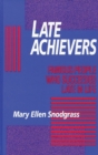 Image for Late Achievers : Famous People Who Succeeded Late in Life