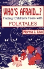 Image for Who&#39;s Afraid...? : Facing Children&#39;s Fears with Folktales