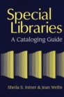 Image for Special Libraries : A Cataloging Guide