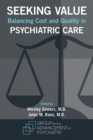 Image for Seeking Value: Balancing Cost and Quality in Psychiatric Care