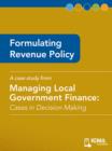 Image for Formulating Revenue Policy: Cases in Decision Making