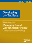 Image for Developing the Tax Base: Cases in Decision Making