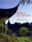 Image for Another world lies beyond  : creating Liu Fang Yuan, the Huntington&#39;s Chinese garden