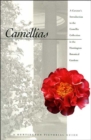 Image for Camellias : A Curator&#39;s Introduction to the Camellia Collection in the Huntington Botanical Gardens