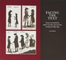 Image for Facing the text  : extra-illustration, print culture, and society in Britain, 1769-1840