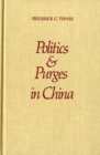 Image for Politics and Purges in China : Rectification and the Decline of Party Norms, 1950-65