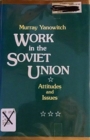 Image for Work in the Soviet Union: Attitudes and Issues