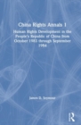 Image for China Rights Annals : Human Rights Development in the People&#39;s Republic of China from October 1983 Through September 1984