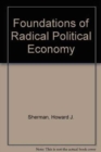 Image for Foundations of Radical Political Economy