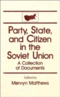 Image for Party, State and Citizen in the Soviet Union: A Collection of Documents